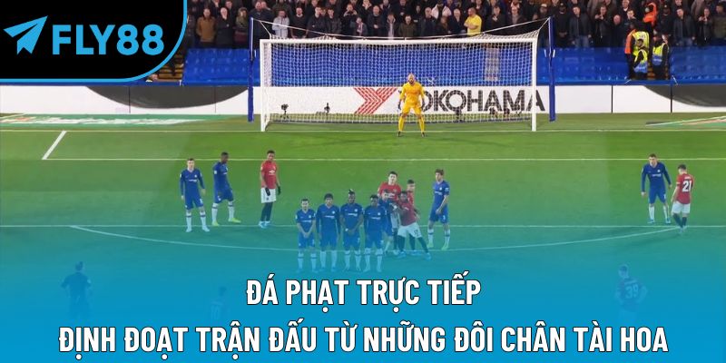 Đá phạt trực tiếp định đoạt trận đấu từ những đôi chân tài hoa